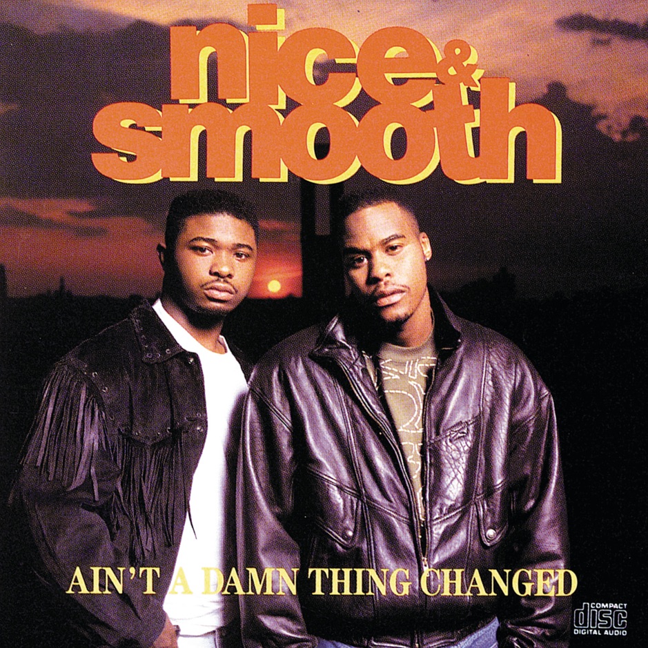 Nice & Smooth - Ain't A Damn Thing Changed